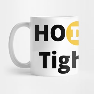 Dogecoin HODL Tight Design Bold Black Letters Mug